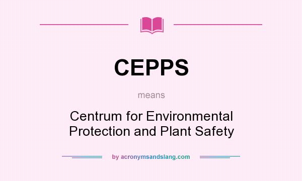 What does CEPPS mean? It stands for Centrum for Environmental Protection and Plant Safety