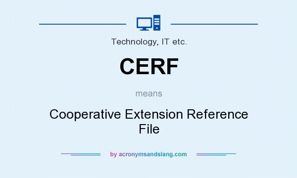 What does CERF mean? It stands for Cooperative Extension Reference File