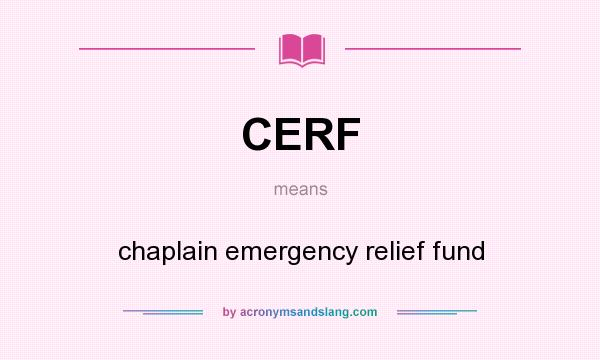 What does CERF mean? It stands for chaplain emergency relief fund