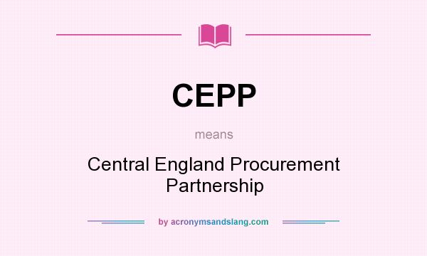 What does CEPP mean? It stands for Central England Procurement Partnership