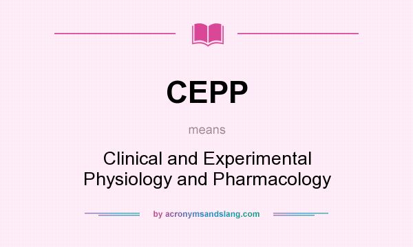 What does CEPP mean? It stands for Clinical and Experimental Physiology and Pharmacology