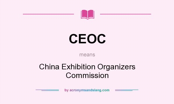 What does CEOC mean? It stands for China Exhibition Organizers Commission