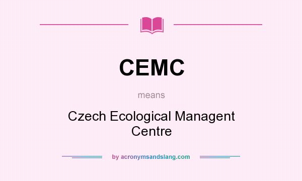 What does CEMC mean? It stands for Czech Ecological Managent Centre