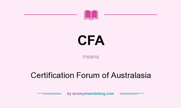 What does CFA mean? It stands for Certification Forum of Australasia