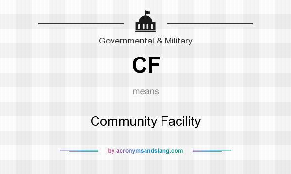 What does CF mean? It stands for Community Facility