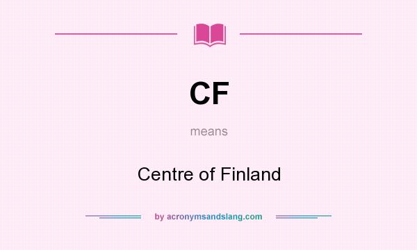 What does CF mean? It stands for Centre of Finland