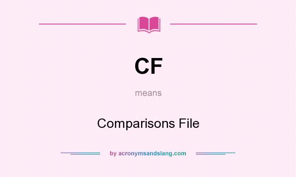What does CF mean? It stands for Comparisons File