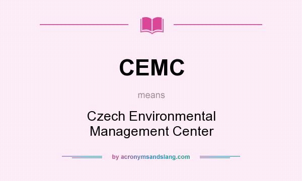 What does CEMC mean? It stands for Czech Environmental Management Center