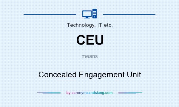 What does CEU mean? It stands for Concealed Engagement Unit