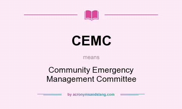 What does CEMC mean? It stands for Community Emergency Management Committee