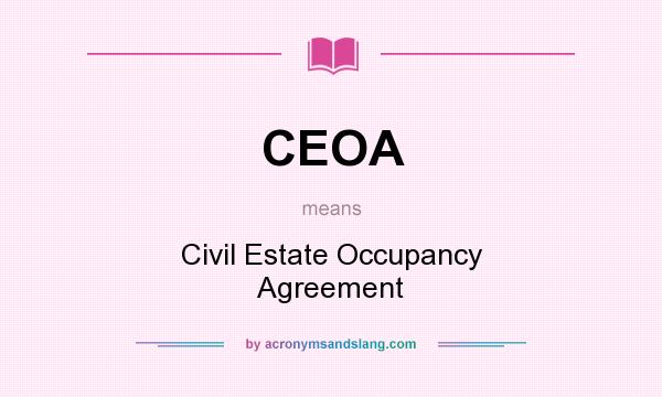 What does CEOA mean? It stands for Civil Estate Occupancy Agreement