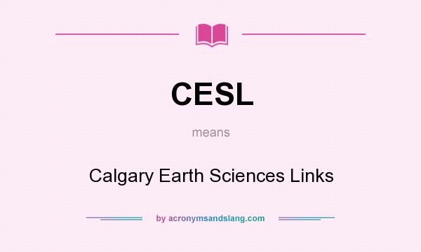What does CESL mean? It stands for Calgary Earth Sciences Links