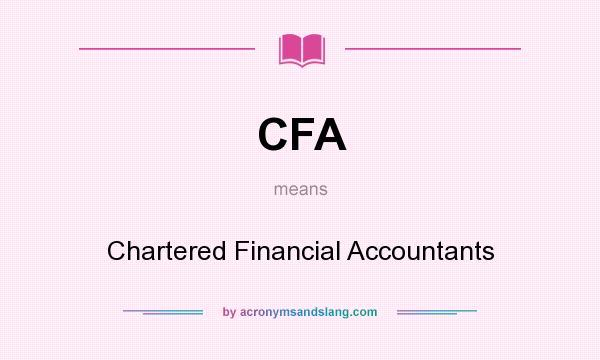 What does CFA mean? It stands for Chartered Financial Accountants