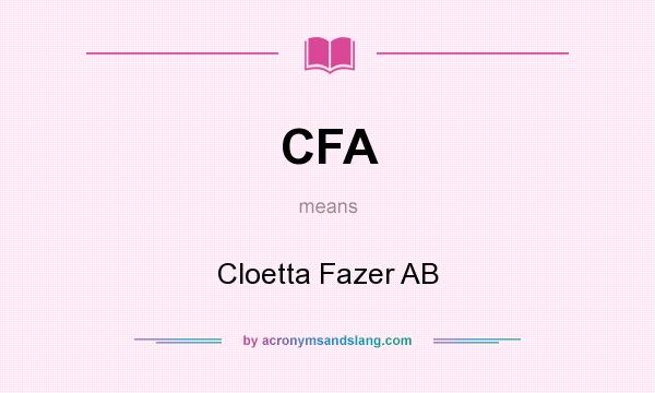 What does CFA mean? It stands for Cloetta Fazer AB