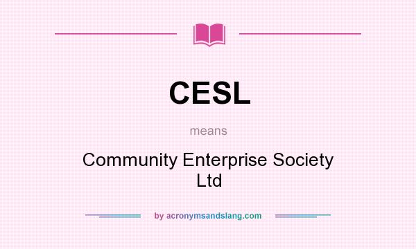 What does CESL mean? It stands for Community Enterprise Society Ltd