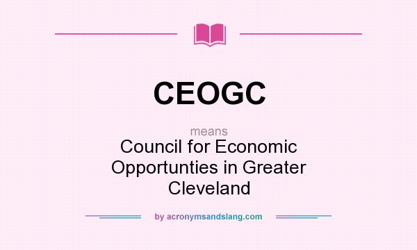 What does CEOGC mean? It stands for Council for Economic Opportunties in Greater Cleveland