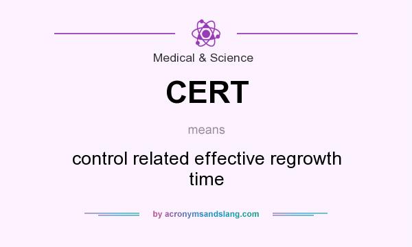 What does CERT mean? It stands for control related effective regrowth time