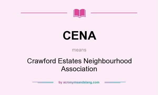 What does CENA mean? It stands for Crawford Estates Neighbourhood Association