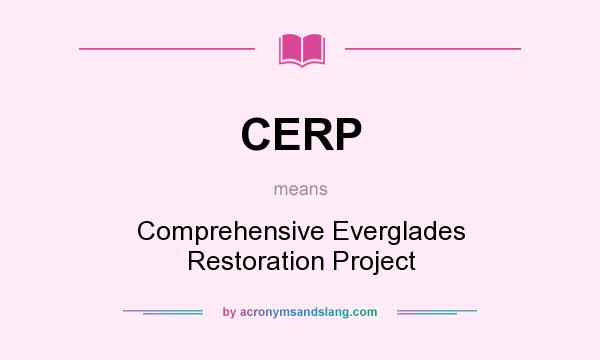 What does CERP mean? It stands for Comprehensive Everglades Restoration Project