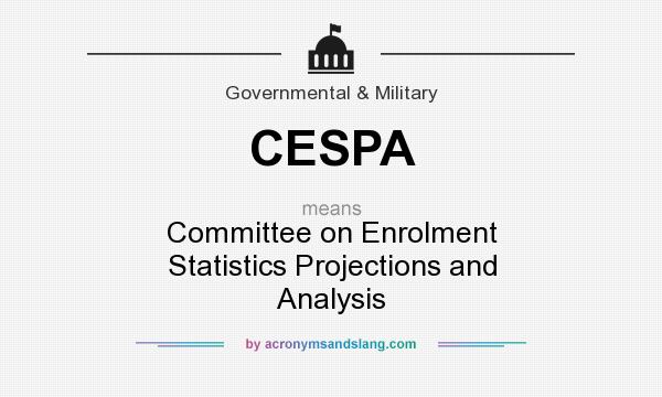 What does CESPA mean? It stands for Committee on Enrolment Statistics Projections and Analysis