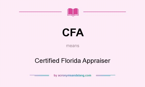 What does CFA mean? It stands for Certified Florida Appraiser