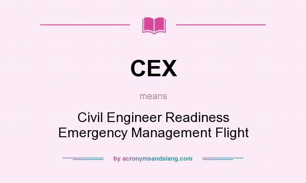 What does CEX mean? It stands for Civil Engineer Readiness Emergency Management Flight
