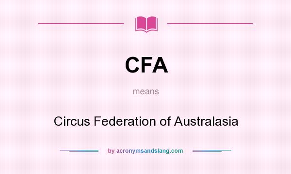 What does CFA mean? It stands for Circus Federation of Australasia