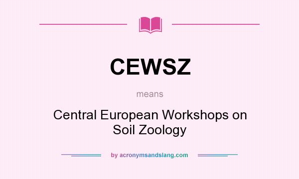 What does CEWSZ mean? It stands for Central European Workshops on Soil Zoology