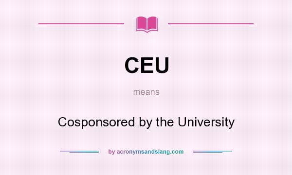 What does CEU mean? It stands for Cosponsored by the University