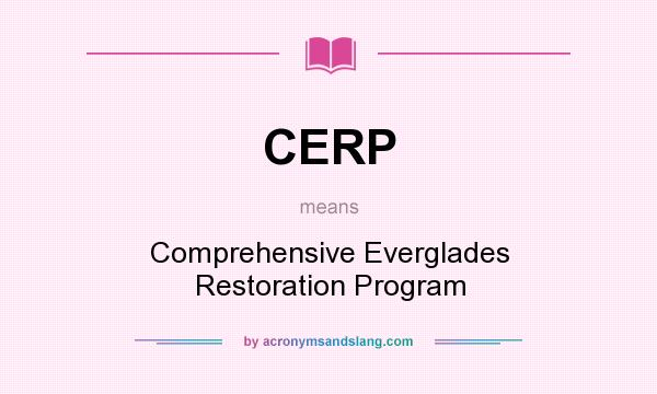 What does CERP mean? It stands for Comprehensive Everglades Restoration Program