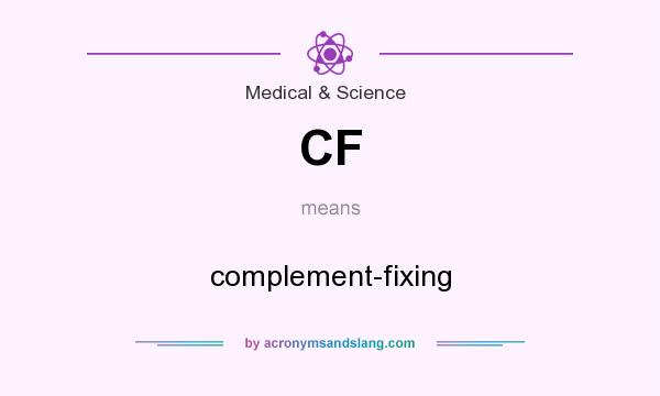 What does CF mean? It stands for complement-fixing