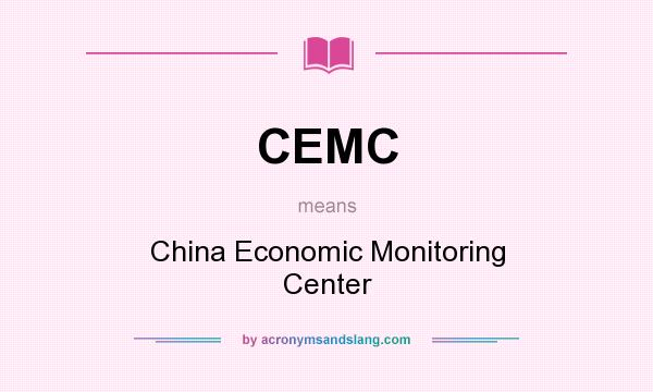 What does CEMC mean? It stands for China Economic Monitoring Center