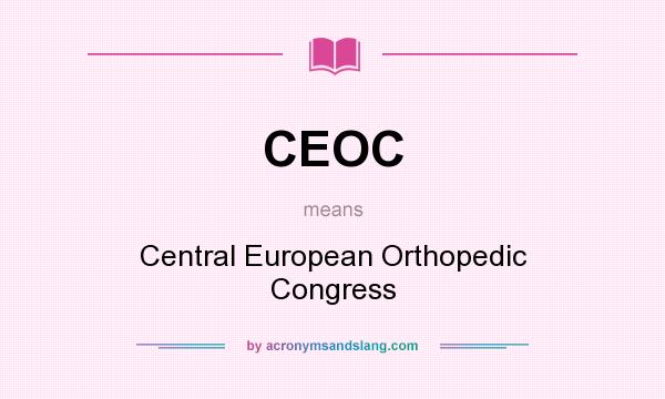 What does CEOC mean? It stands for Central European Orthopedic Congress