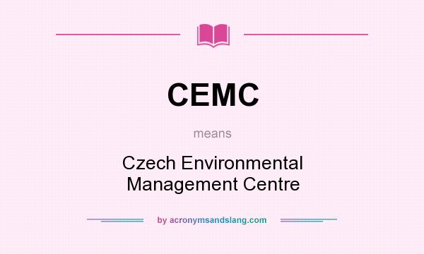 What does CEMC mean? It stands for Czech Environmental Management Centre