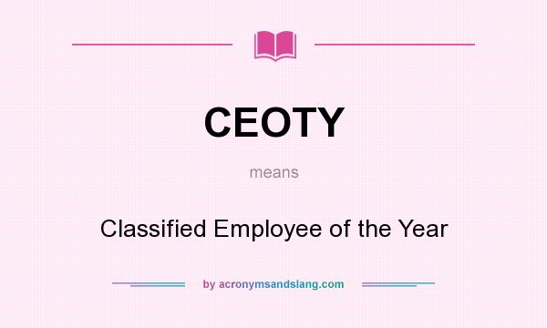 What does CEOTY mean? It stands for Classified Employee of the Year