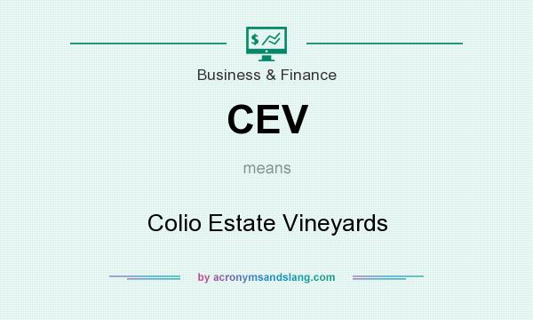 What does CEV mean? It stands for Colio Estate Vineyards