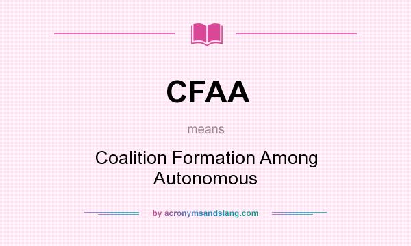What does CFAA mean? It stands for Coalition Formation Among Autonomous