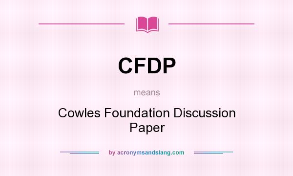 What does CFDP mean? It stands for Cowles Foundation Discussion Paper