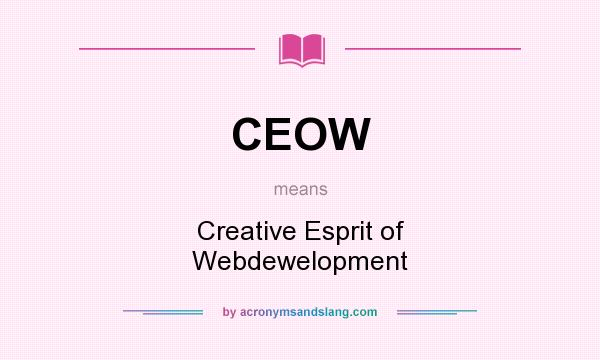 What does CEOW mean? It stands for Creative Esprit of Webdewelopment