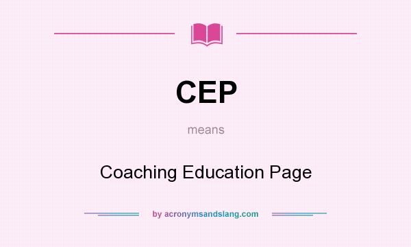 What does CEP mean? It stands for Coaching Education Page