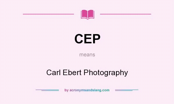 What does CEP mean? It stands for Carl Ebert Photography