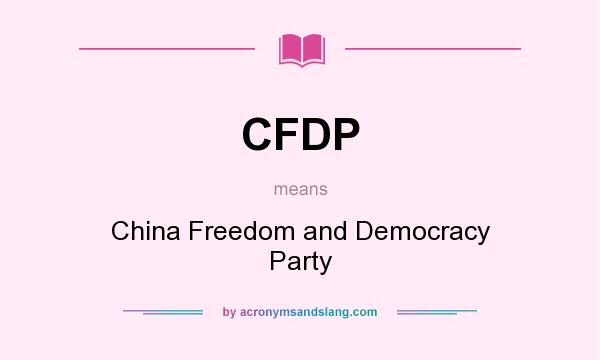 What does CFDP mean? It stands for China Freedom and Democracy Party