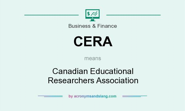 What does CERA mean? It stands for Canadian Educational Researchers Association