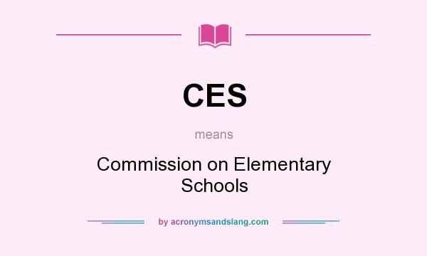 What does CES mean? It stands for Commission on Elementary Schools