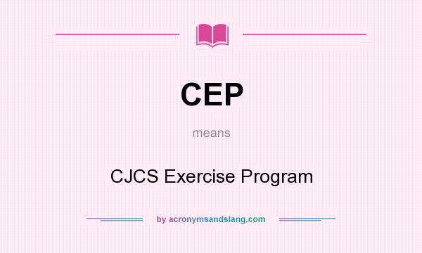 What does CEP mean? It stands for CJCS Exercise Program