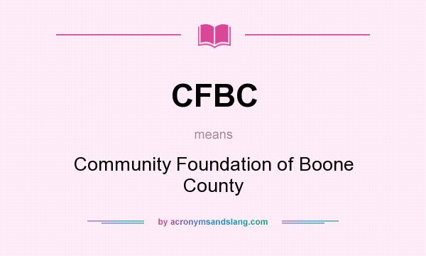 What does CFBC mean? It stands for Community Foundation of Boone County