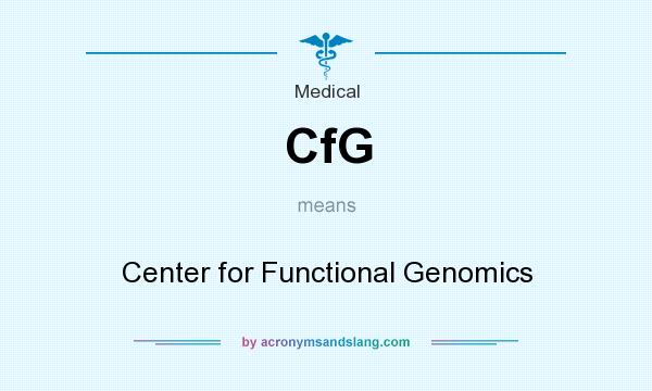 What does CfG mean? It stands for Center for Functional Genomics