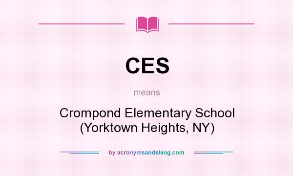 What does CES mean? It stands for Crompond Elementary School (Yorktown Heights, NY)