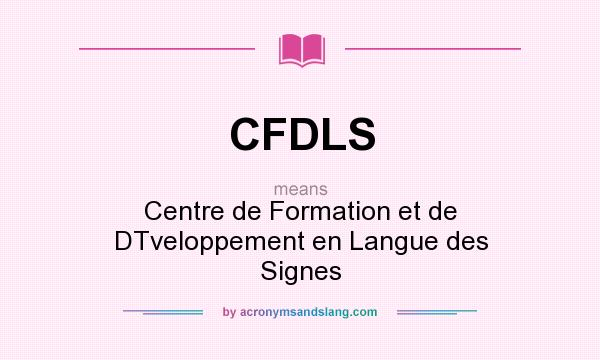 What does CFDLS mean? It stands for Centre de Formation et de DTveloppement en Langue des Signes