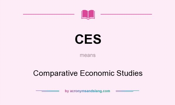 What does CES mean? It stands for Comparative Economic Studies